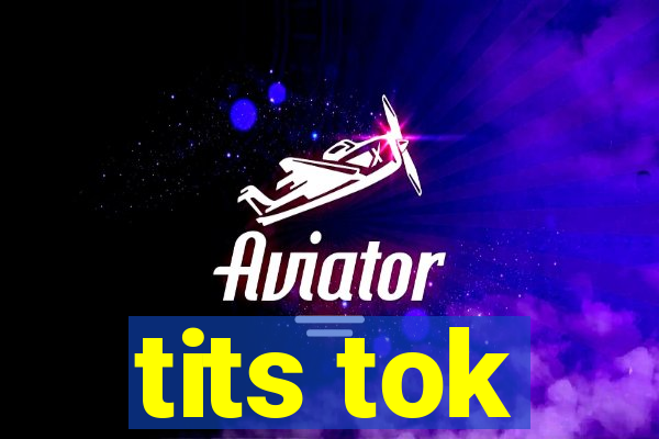 tits tok